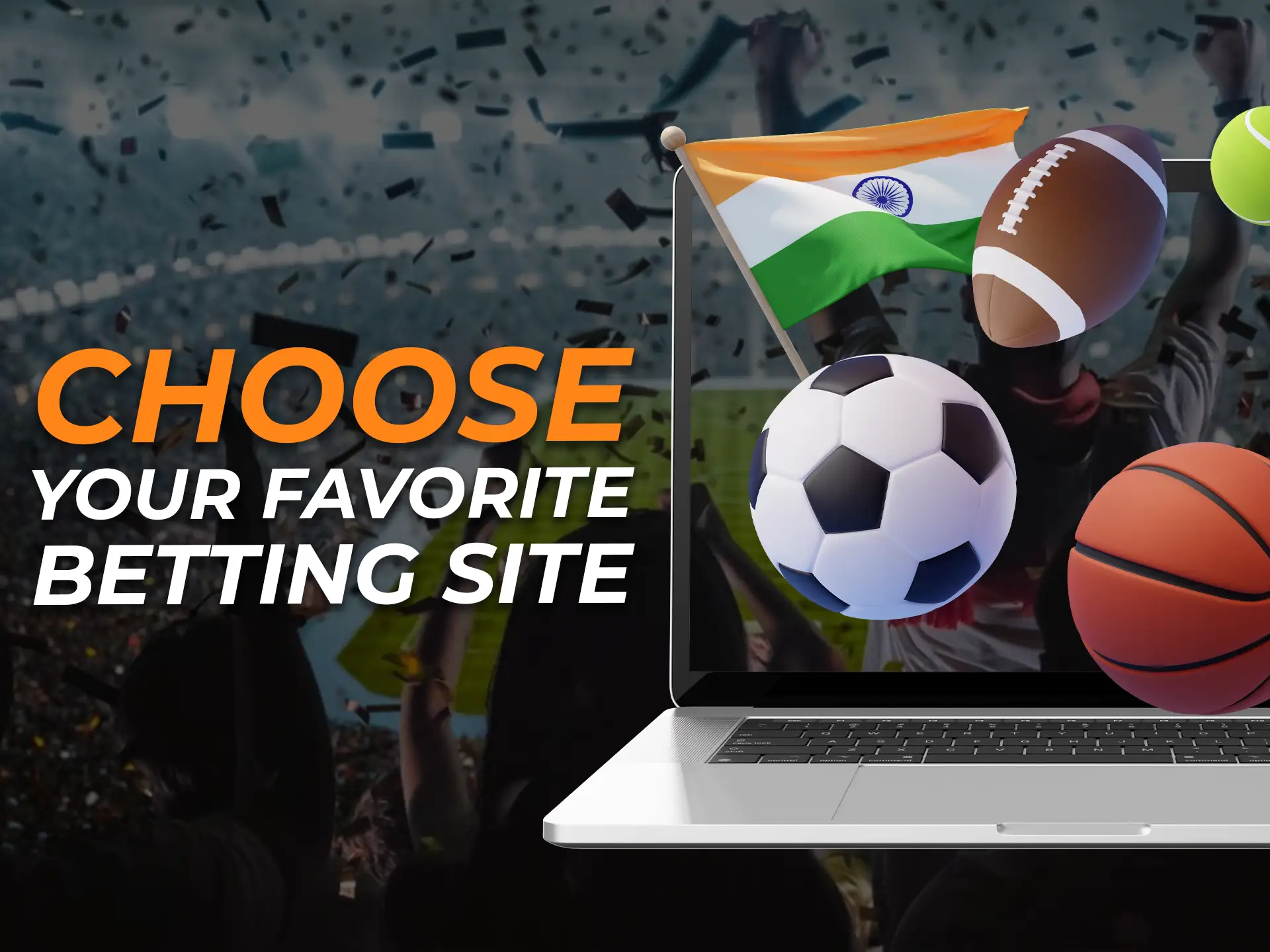 We suggest choosing your favorite betting site among Indian bookmakers.