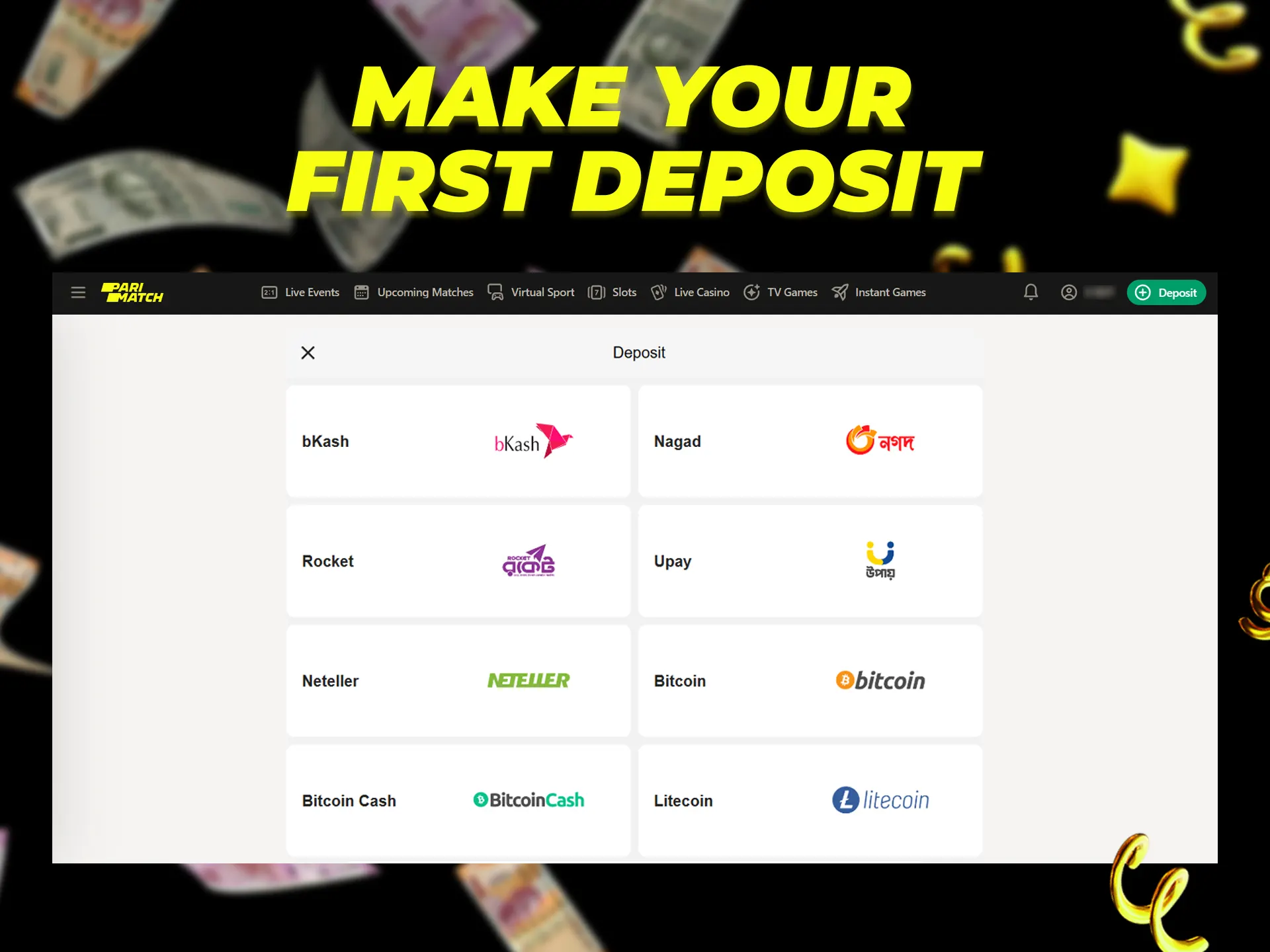 Make your first deposit and choose a convenient payment method.