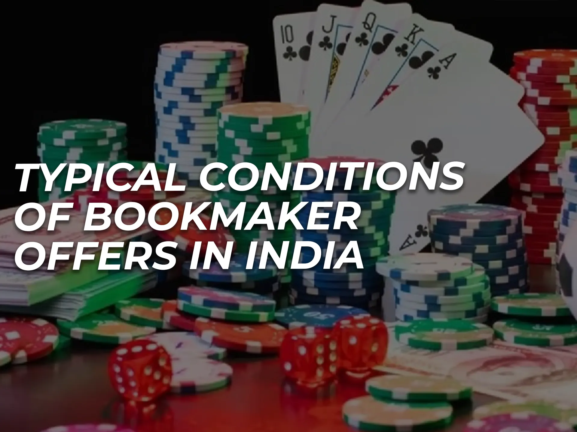 Learn some typical conditions when dealing with bookmakers in India.