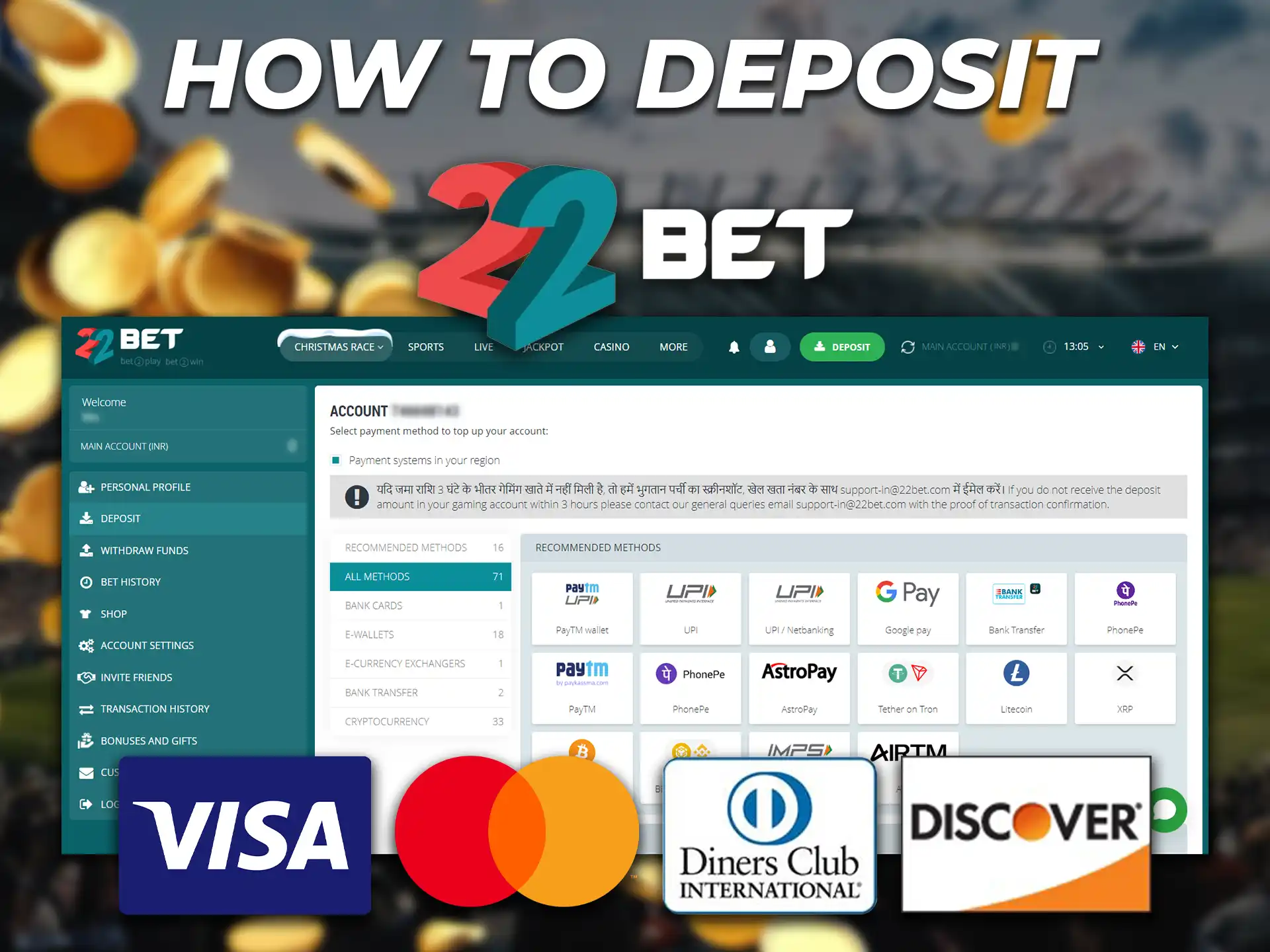To start betting deposit to your account at 22Bet India.