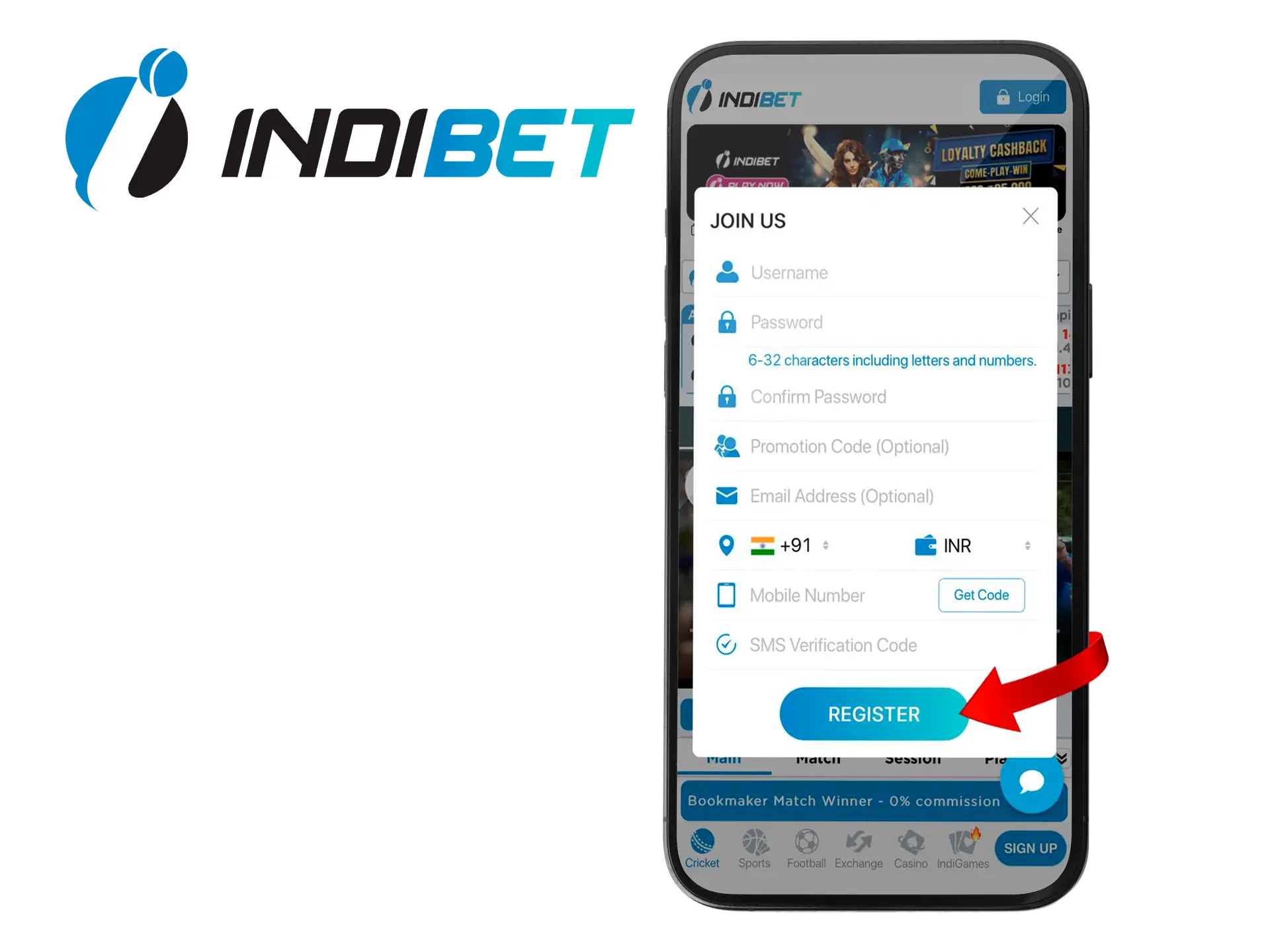 Confirm your Indibet membership and start playing and betting.