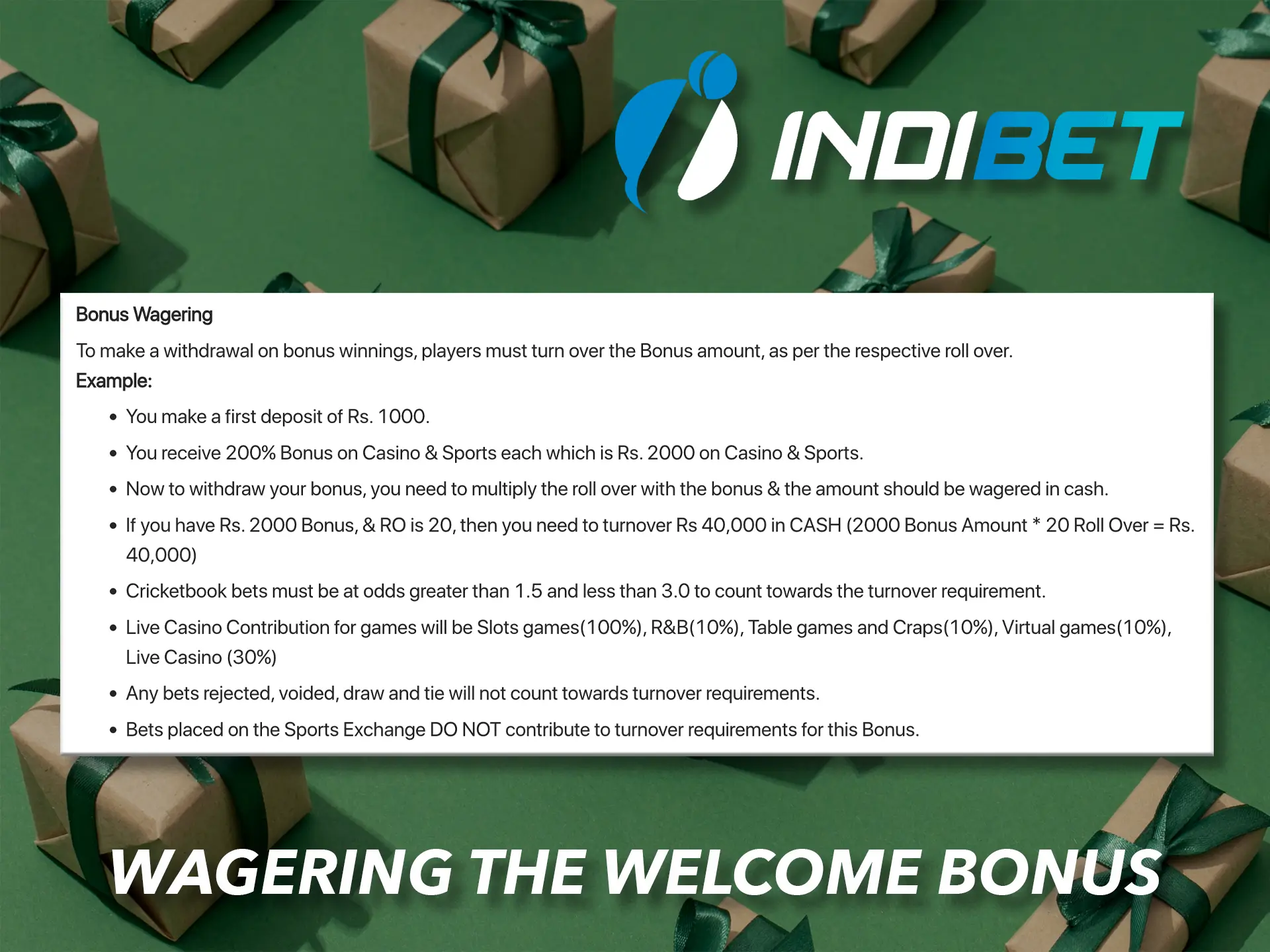 Familiarise yourself with Indibet's wagering bonus rules.