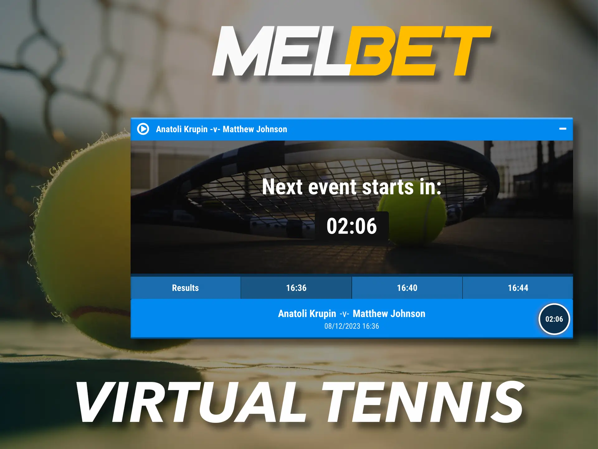 Virtual tennis at Melbet is similar to real tennis, with the same choice of players and tournaments.
