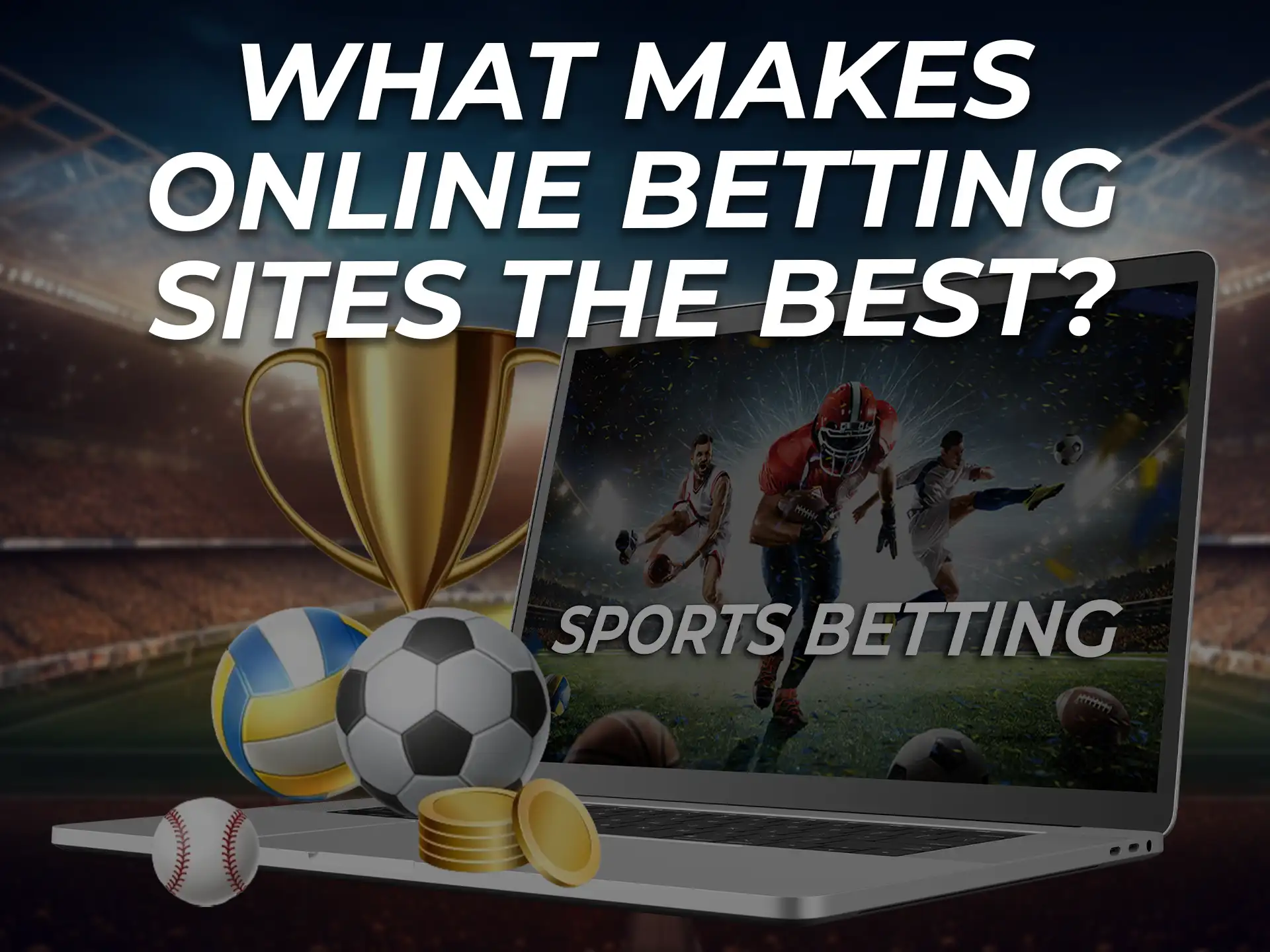 You can determine the quality of an online betting site by several criteria.