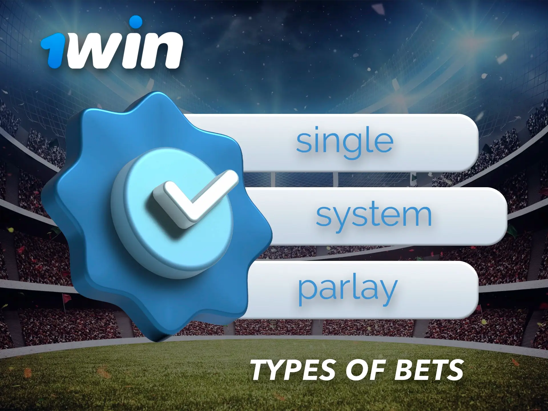 Different types of bets allow you to play intelligently and win with 1Win.
