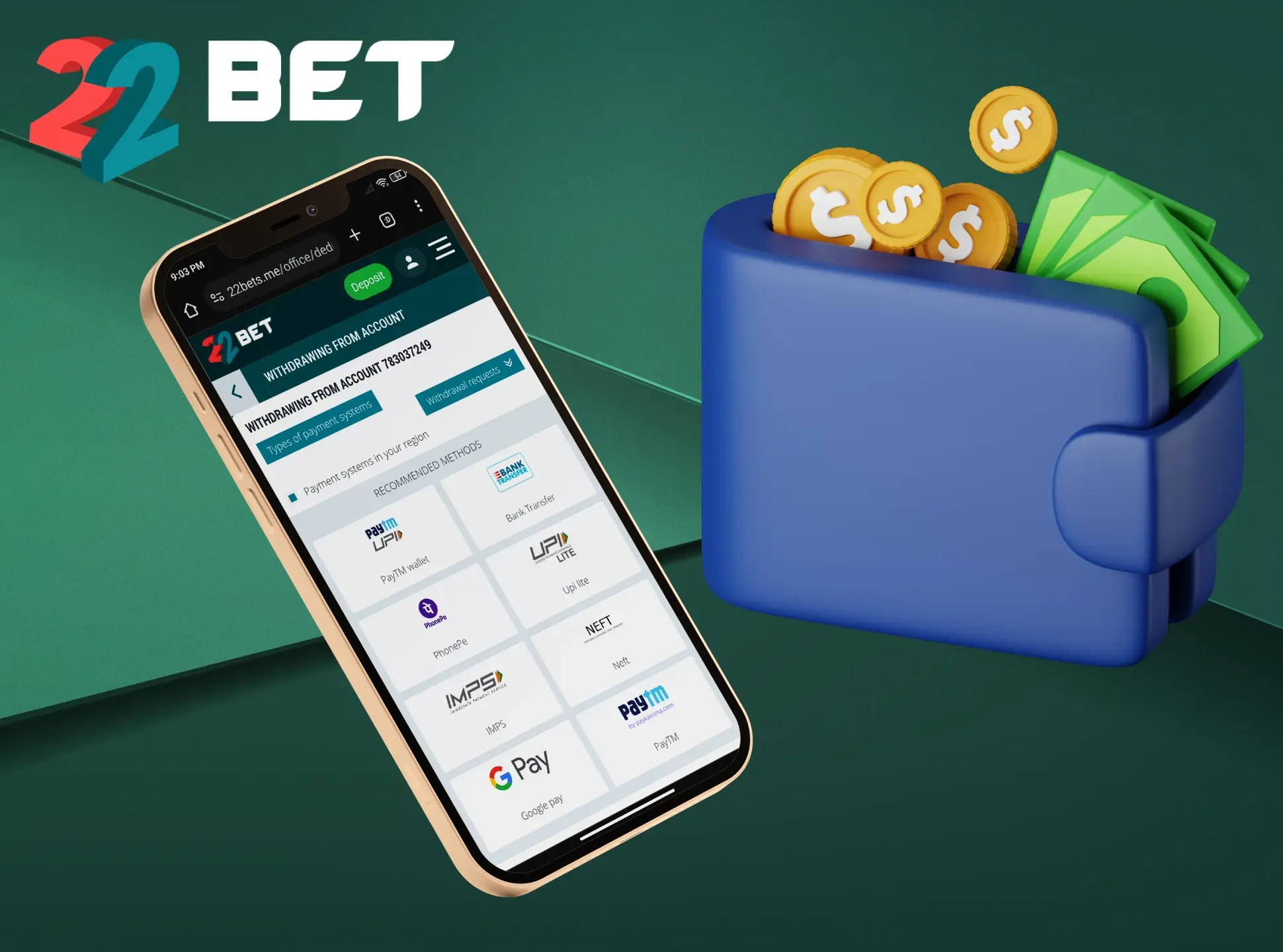 The withdrawal process does not take much time in the 22Bet app.