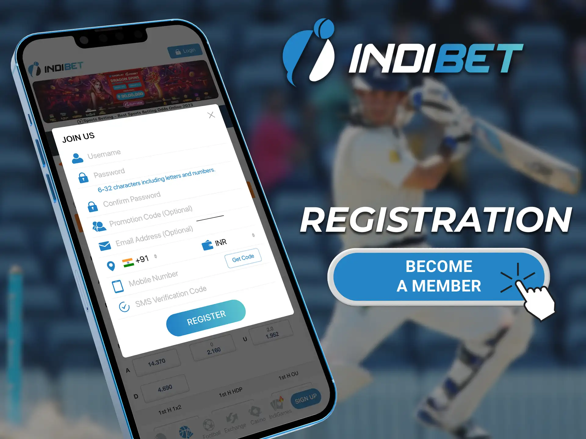 To start earning money, create your account on the Indibet app and fill out the registration form correctly.