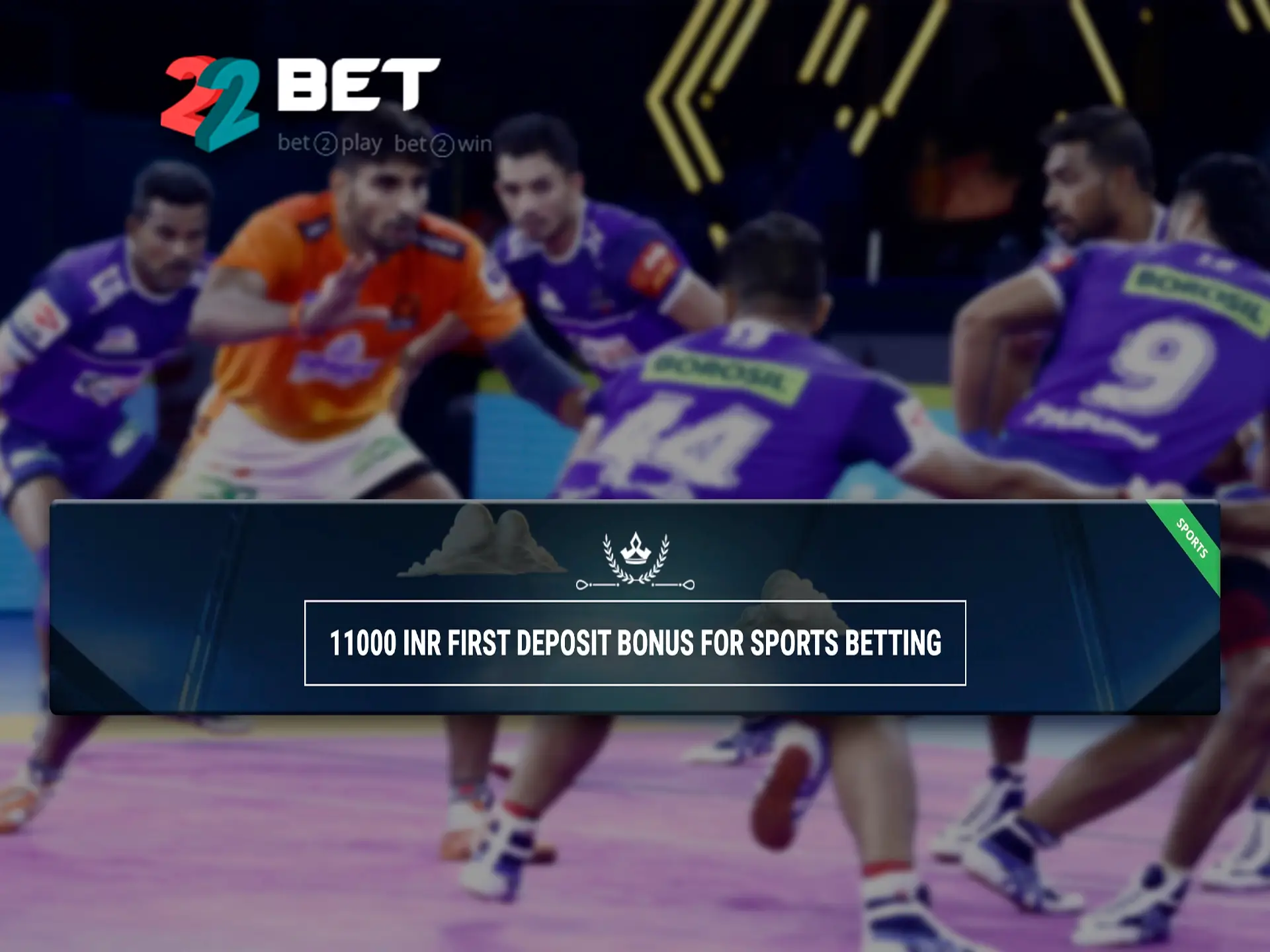 At 22Bet there are plenty of bonuses for you to win big when betting on Kabaddi.