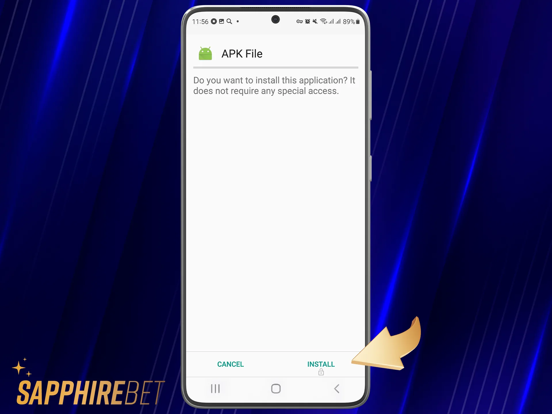 Start installing the SapphireBet APK file on your phone.