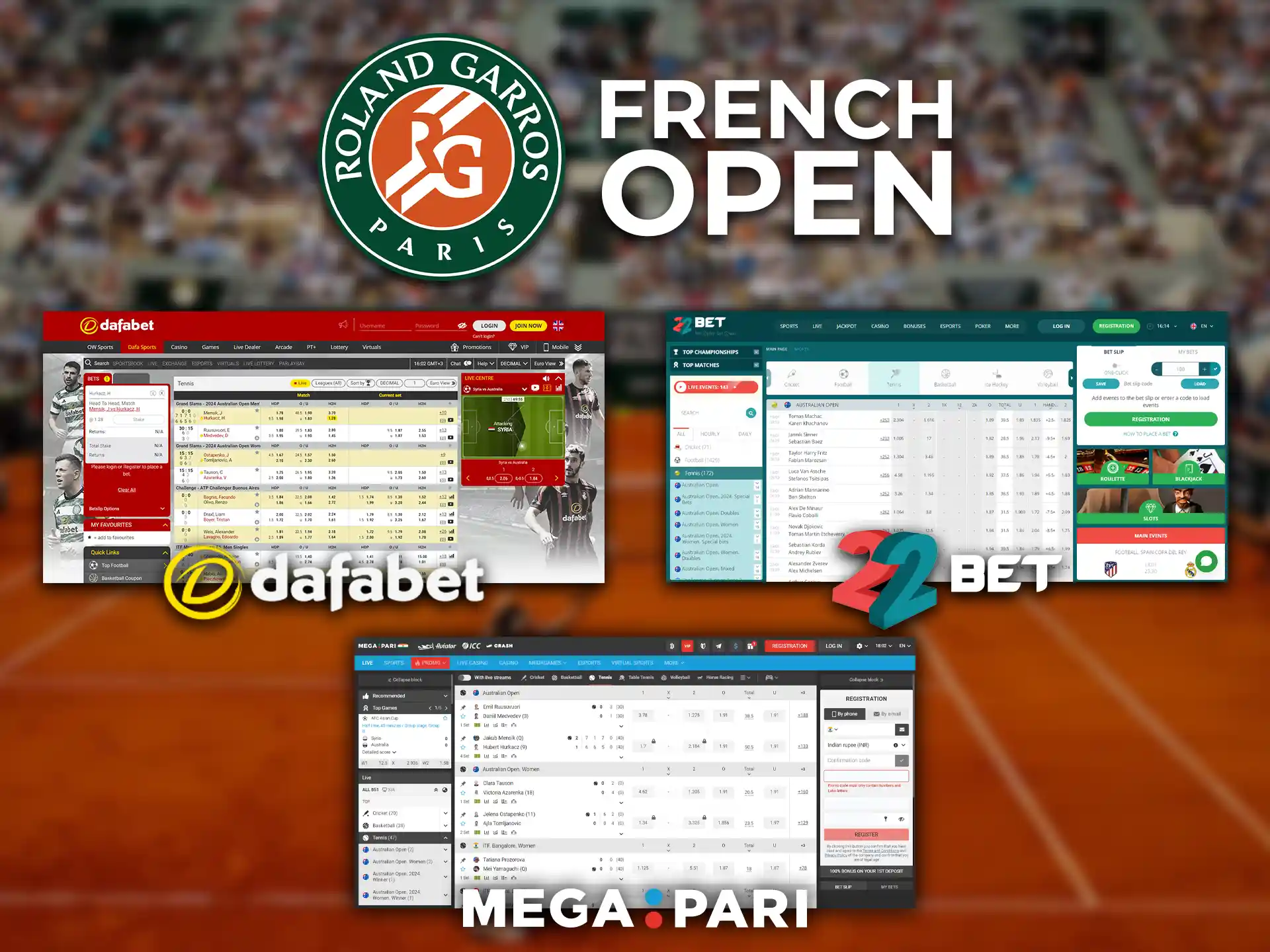 Place your bets at Dafabet, 22Bet or Megapari on the French Open Tennis Championships.