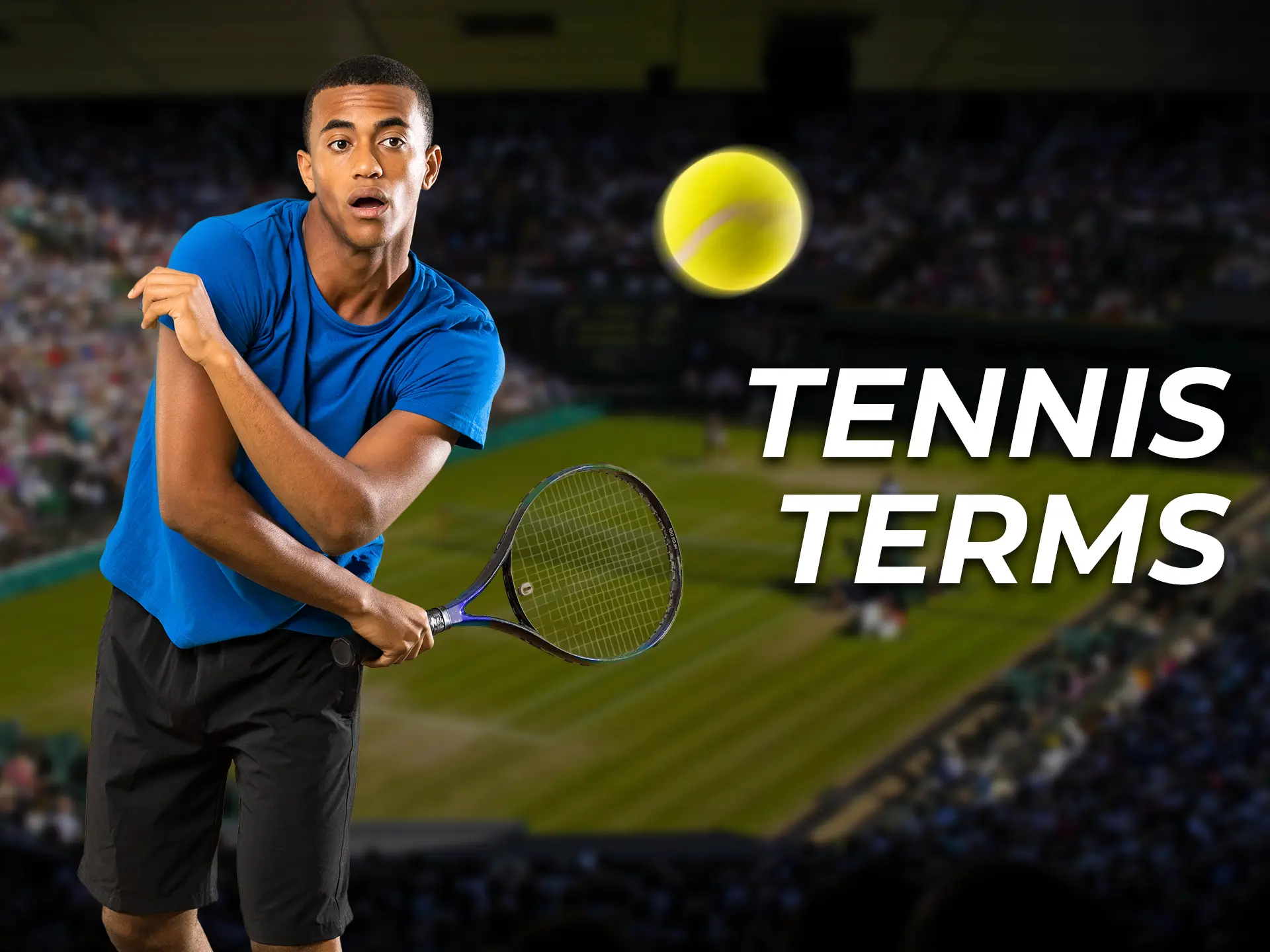 Common terms for tennis matches.