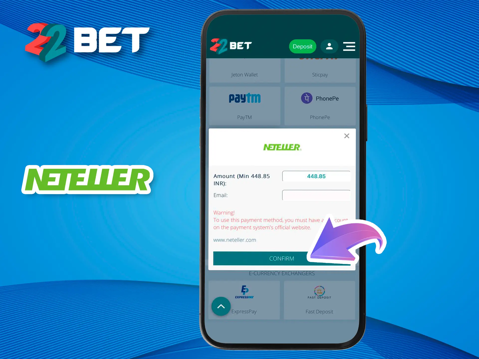 Click on the Neteller logo and fund your 22Bet casino account with the required amount.