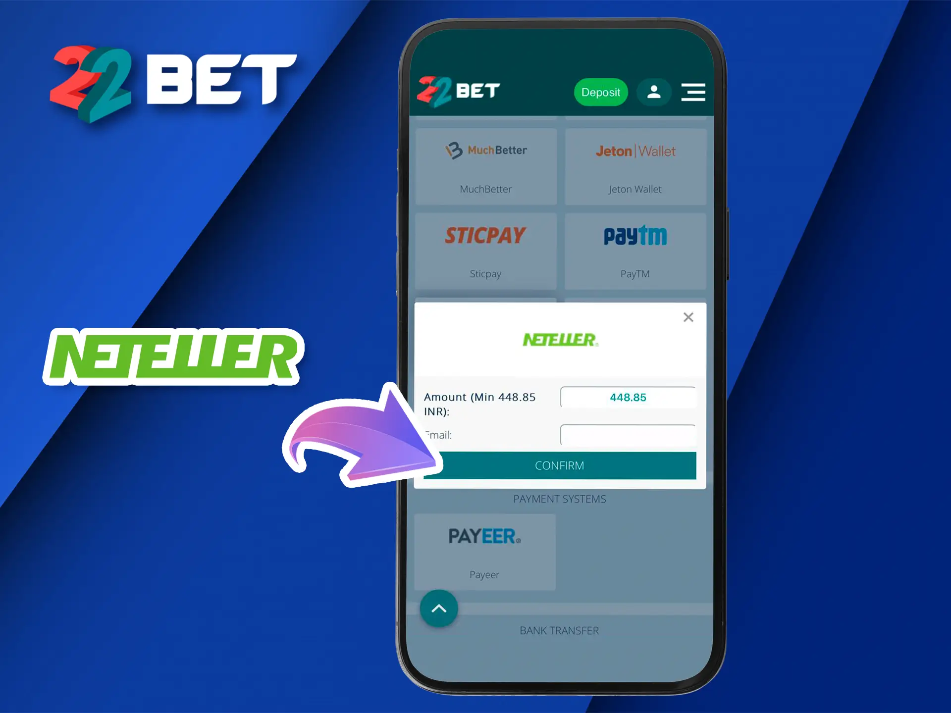 Perform withdrawal of funds from 22Bet and wait for them to be credited to your Neteller wallet.
