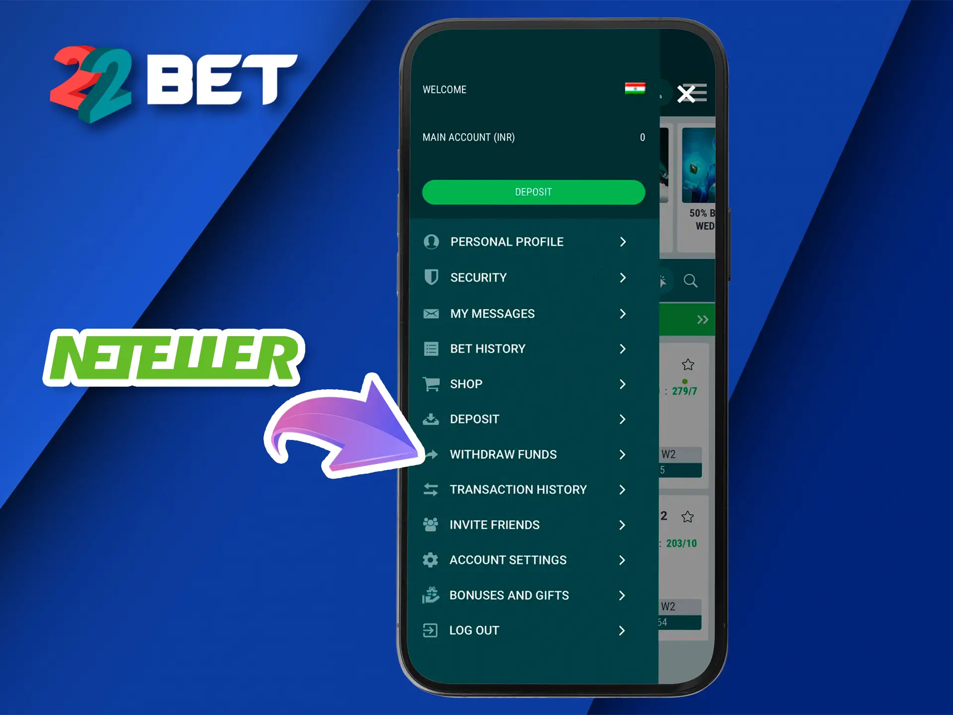 Click on your 22Bet Casino account icon and start using Neteller to withdraw your winnings.
