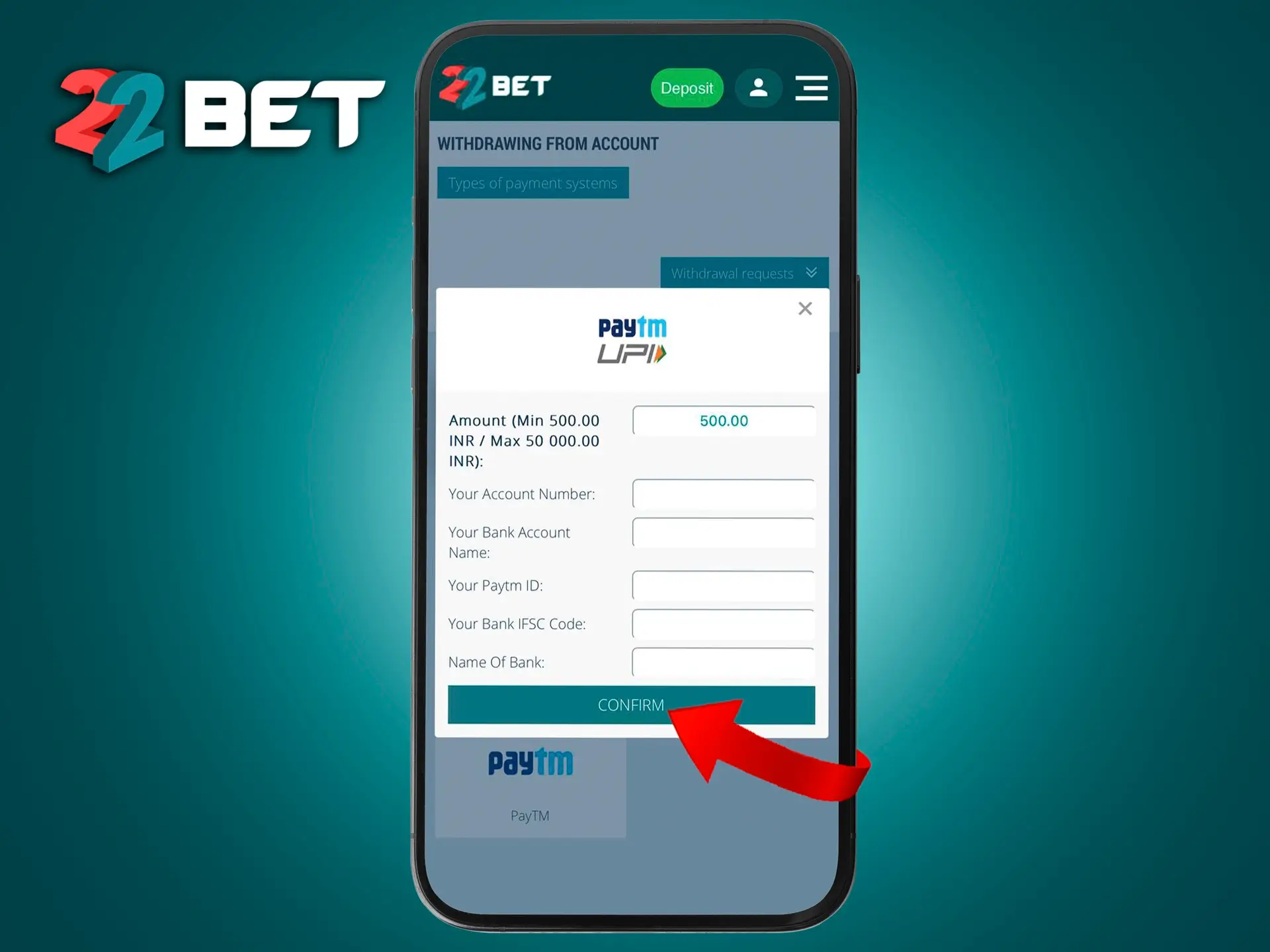 Enter the required amount and confirm the withdrawal from your personal 22Bet account.