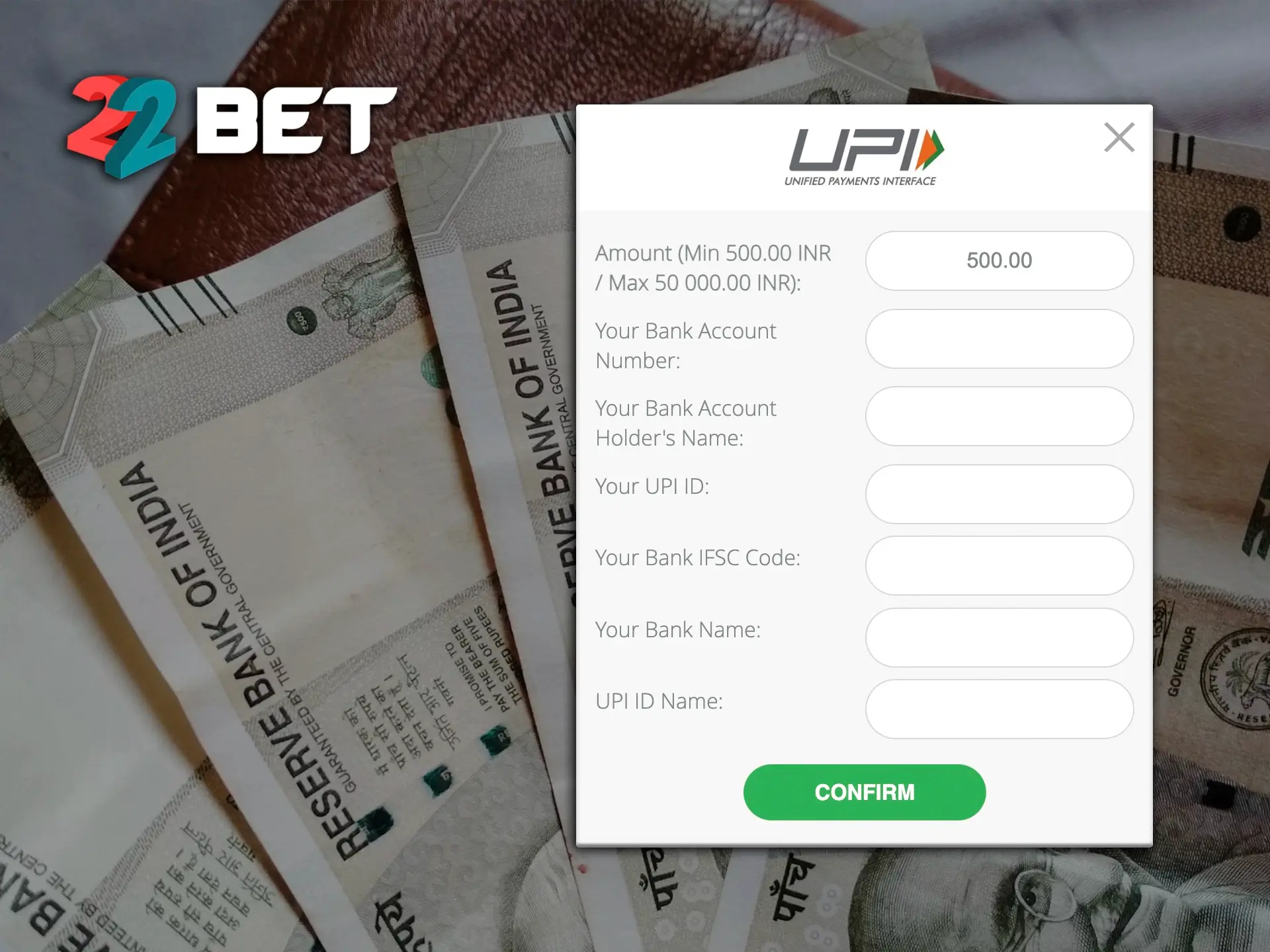 UPI is the most popular withdrawal method at 22Bet Casino.